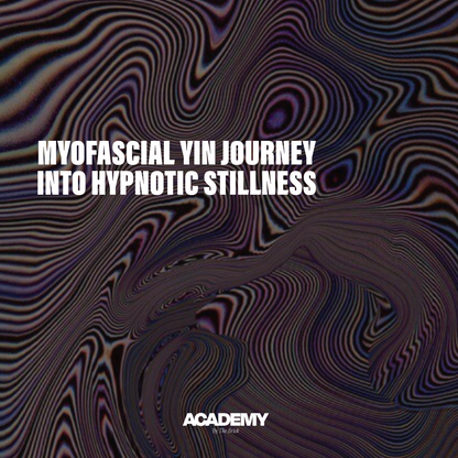 Myofascial Yin journey into hypnotic stillness workshop