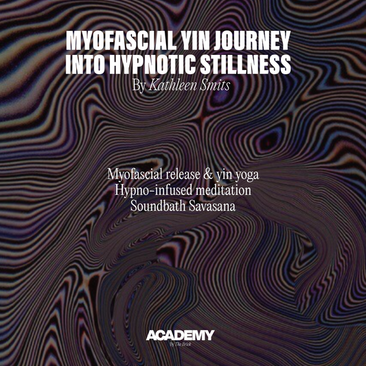 Myofascial Yin journey into hypnotic stillness workshop